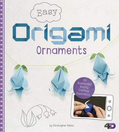 Easy Origami Ornaments: An Augmented Reality Crafting Experience