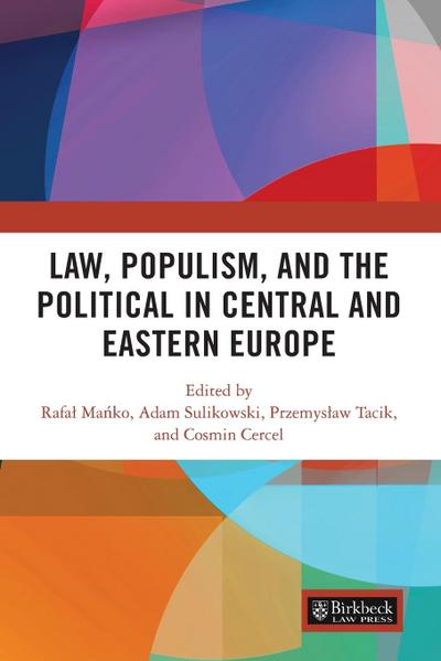 Law, Populism, and the Political in Central and Eastern Europe