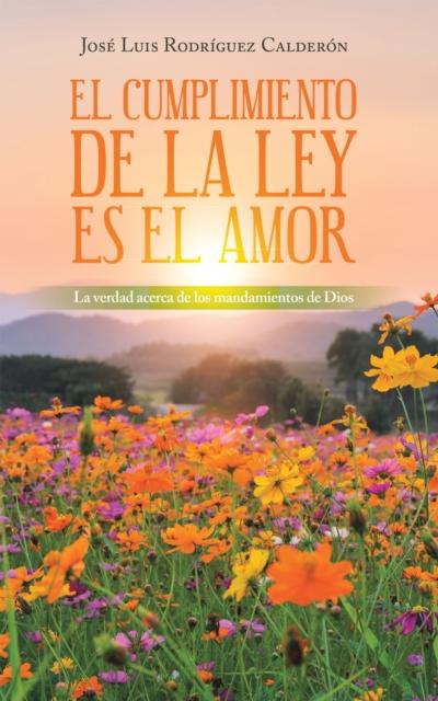 El Cumplimiento De La Ley Es El Amor
