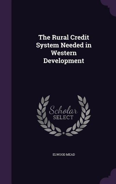 The Rural Credit System Needed in Western Development