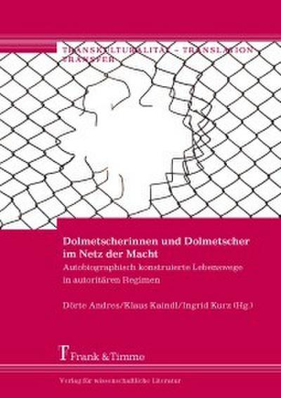 Dolmetscherinnen und Dolmetscher im Netz der Macht