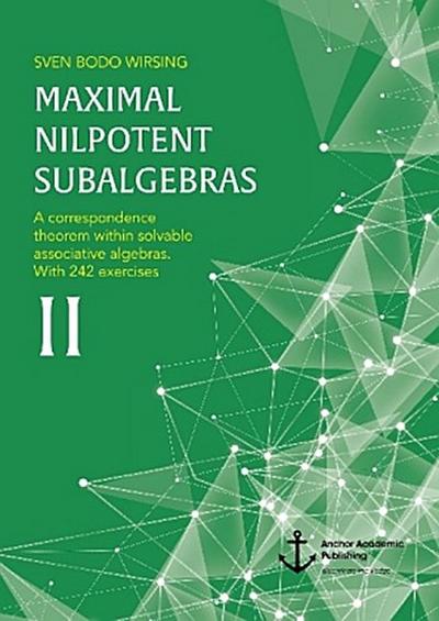 Maximal Nilpotent Subalgebras II
