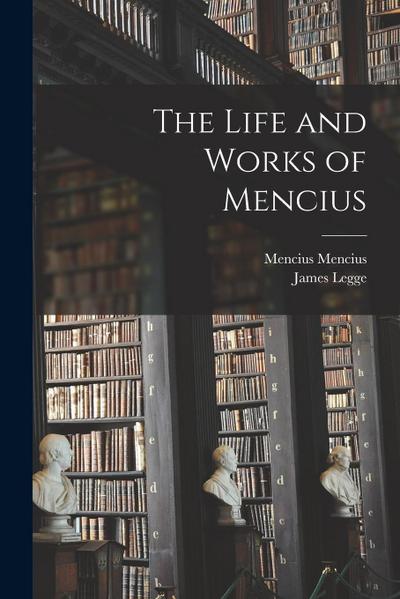 The Life and Works of Mencius