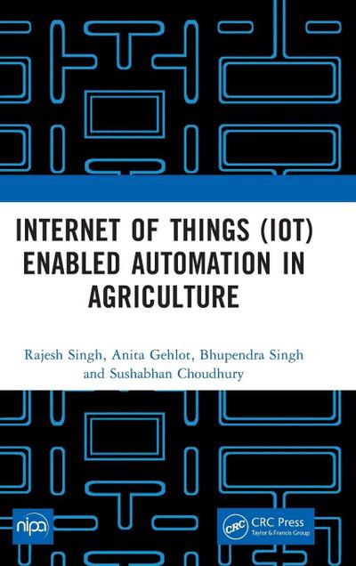 Internet of Things (IoT) Enabled Automation in Agriculture