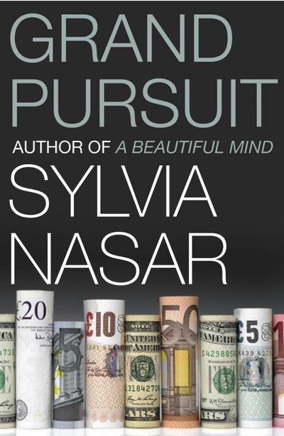 Grand Pursuit - Sylvia Nasar