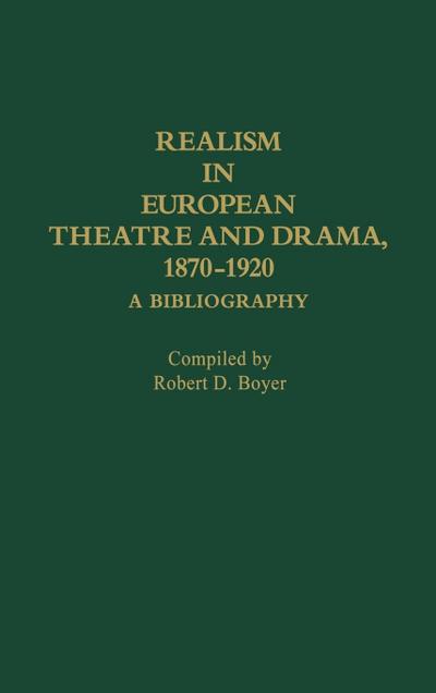 Realism in European Theatre and Drama, 1870-1920