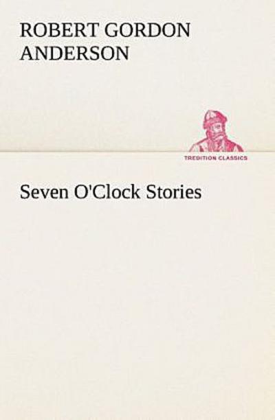 Seven O’Clock Stories