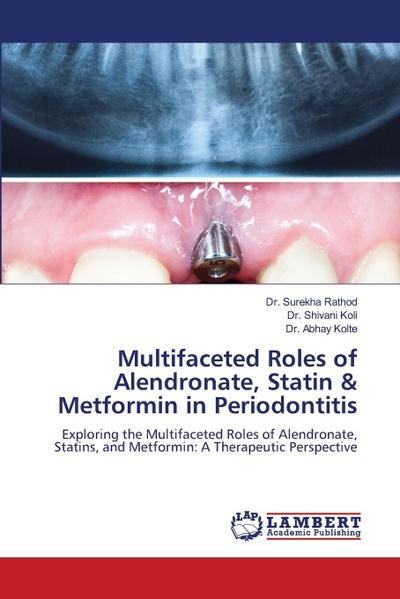 Multifaceted Roles of Alendronate, Statin & Metformin in Periodontitis