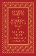 Working the Dead Beat - Sandra Martin