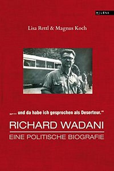 Richard Wadani. Eine politische Biografie