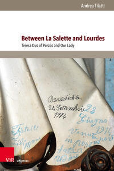 Between La Salette and Lourdes: Teresa Dus of Porzûs and Our Lady (Fscire Research and Papers)