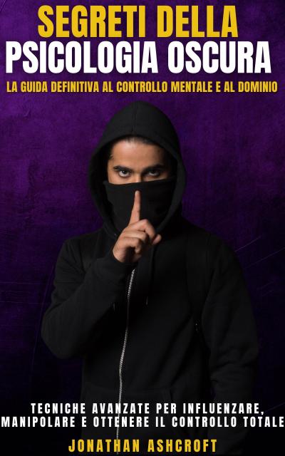 Segreti Della Psicologia Oscura