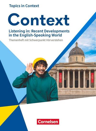 Context Oberstufe - Allgemeine Ausgabe 2022 - Listening in: Recent Developments in the English-Speaking World - Topics in Context - Themenheft mit Schwerpunkt Hörverstehen