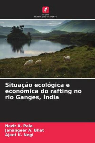 Situação ecológica e económica do rafting no rio Ganges, Índia