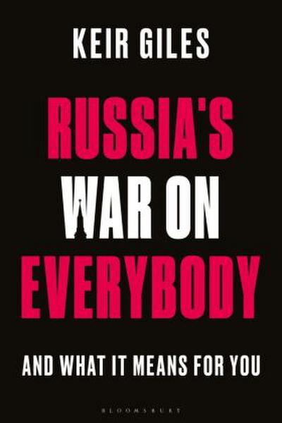 Russia’s War on Everybody