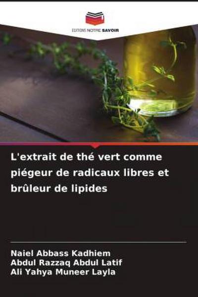 L’extrait de thé vert comme piégeur de radicaux libres et brûleur de lipides