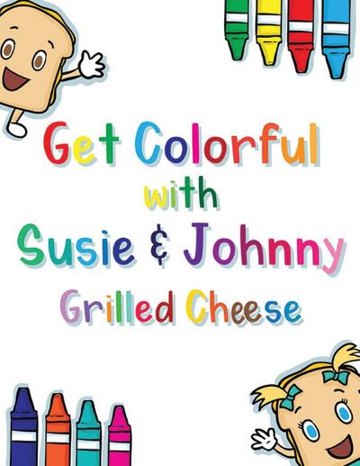 Get Colorful with Susie & Johnny Grilled Cheese