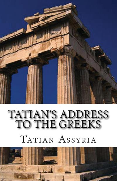 Tatian’s Address to the Greeks