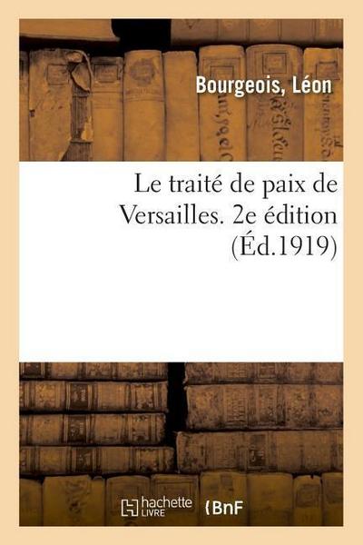 Le traité de paix de Versailles. 2e édition