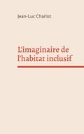L’imaginaire de l’habitat inclusif