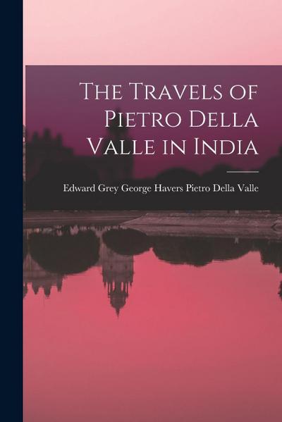 The Travels of Pietro Della Valle in India