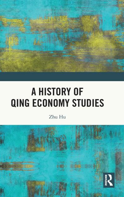 A History of Qing Economy Studies