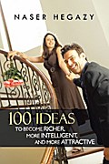 100 Ideas to Become Richer, More Intelligent, and More Attractive