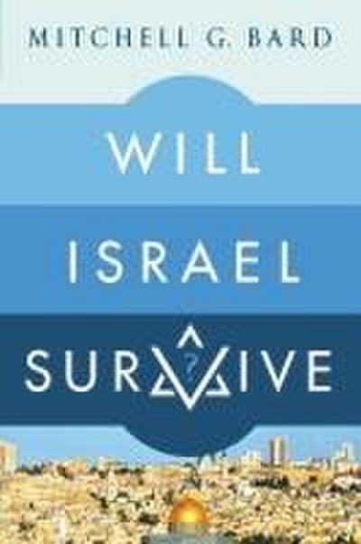 WILL ISRAEL SURVIVE?