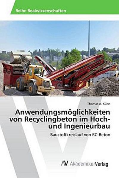 Anwendungsmöglichkeiten von Recyclingbeton im Hoch- und Ingenieurbau