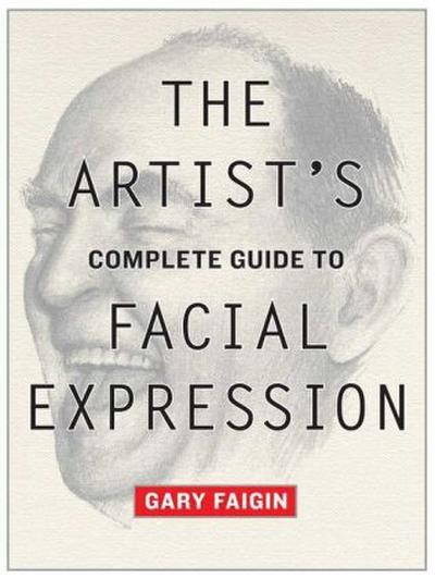 Artist’s Complete Guide to Facial Expression