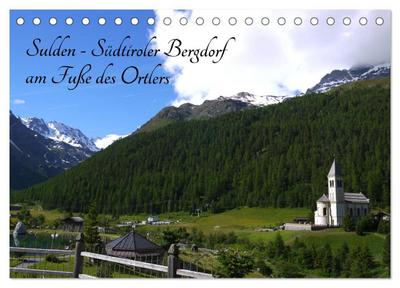 Sulden - Südtiroler Bergdorf am Fuße des Ortlers (Tischkalender 2024 DIN A5 quer), CALVENDO Monatskalender