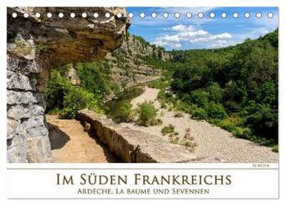 Im Süden Frankreichs - Ardèche, La Baume und Sevennen (Tischkalender 2025 DIN A5 quer), CALVENDO Monatskalender