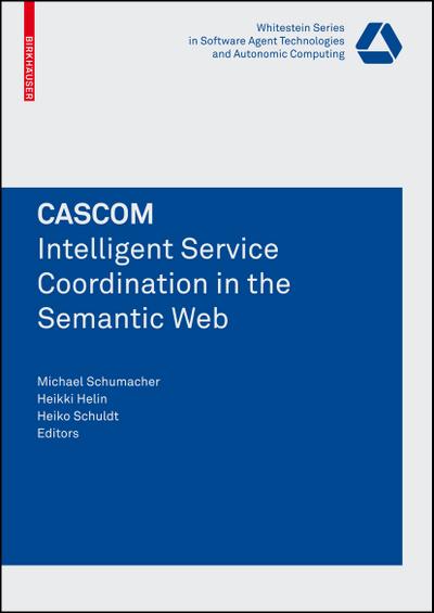 CASCOM: Intelligent Service Coordination in the Semantic Web