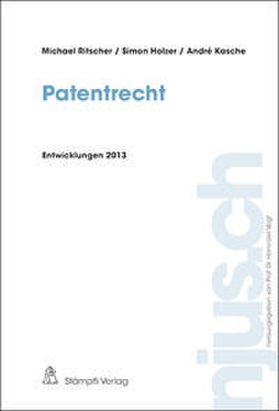 Patentrecht, Entwicklungen 2013