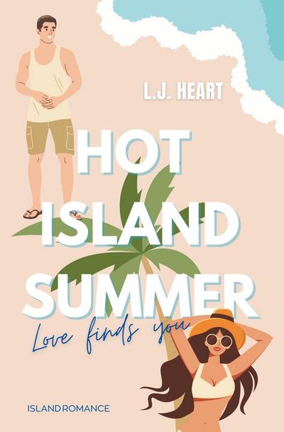 Hot Island Summer: Love finds you