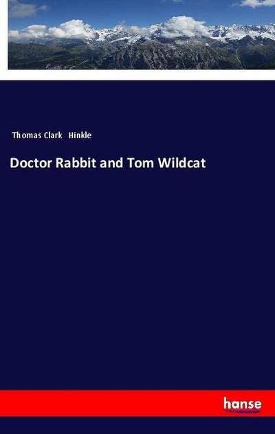 Doctor Rabbit and Tom Wildcat