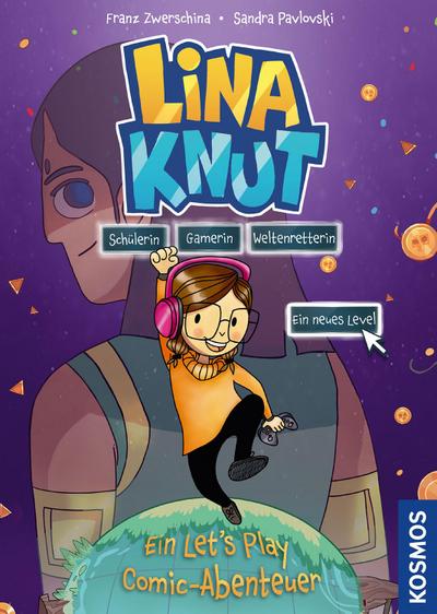 Lina Knut. Schülerin, Gamerin, Weltenretterin. Ein neues Level