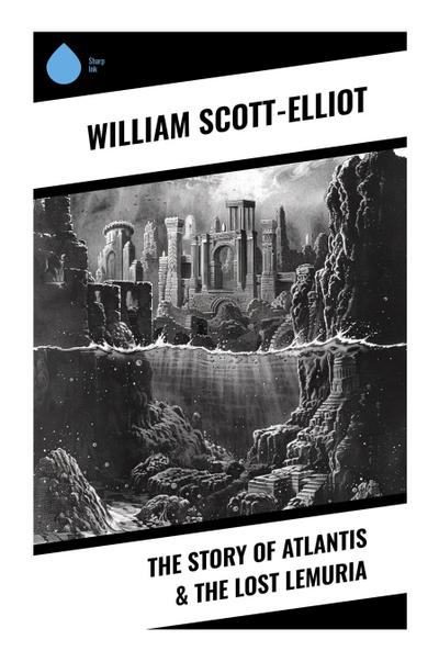 The Story of Atlantis & The Lost Lemuria