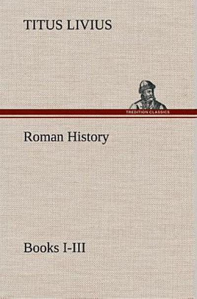 Roman History, Books I-III