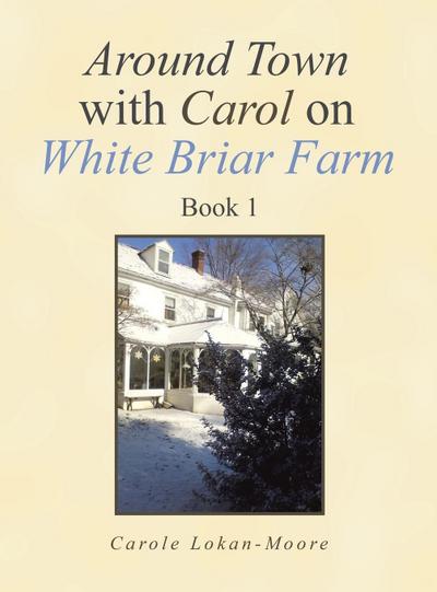 Around Town with Carol on White Briar Farm