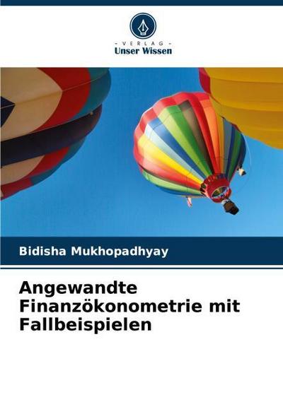 Angewandte Finanzökonometrie mit Fallbeispielen