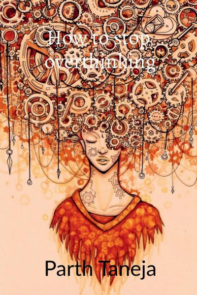 how to stop overthinking