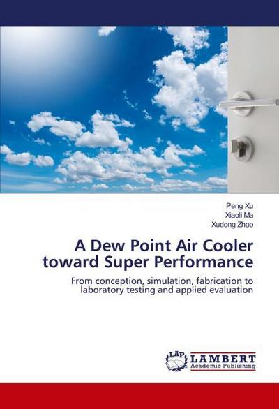 A Dew Point Air Cooler toward Super Performance