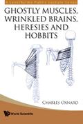 Ghostly Muscles, Wrinkled Brains, Heresies And Hobbits: A Leverhulme Public Lecture Series