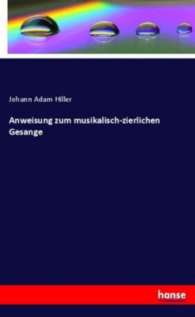 Anweisung zum musikalisch-zierlichen Gesange