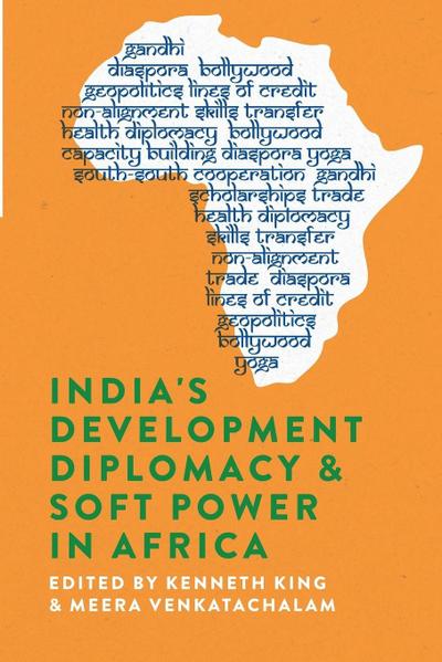 India’s Development Diplomacy & Soft Power in Africa
