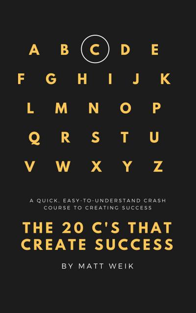 The 20 C’s That Create Success