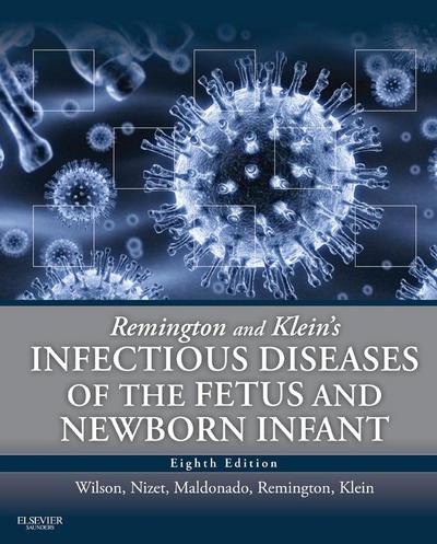 Remington and Klein’s Infectious Diseases of the Fetus and Newborn E-Book