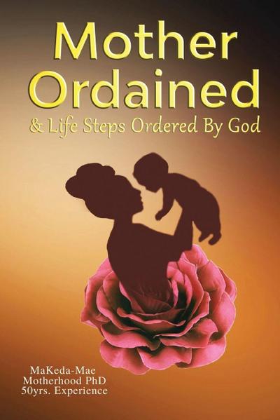Mother Ordained & LifeSteps Ordered By God A  Survivor &  A  Boss