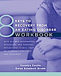 8 Keys to Recovery from an Eating Disorder Workbook